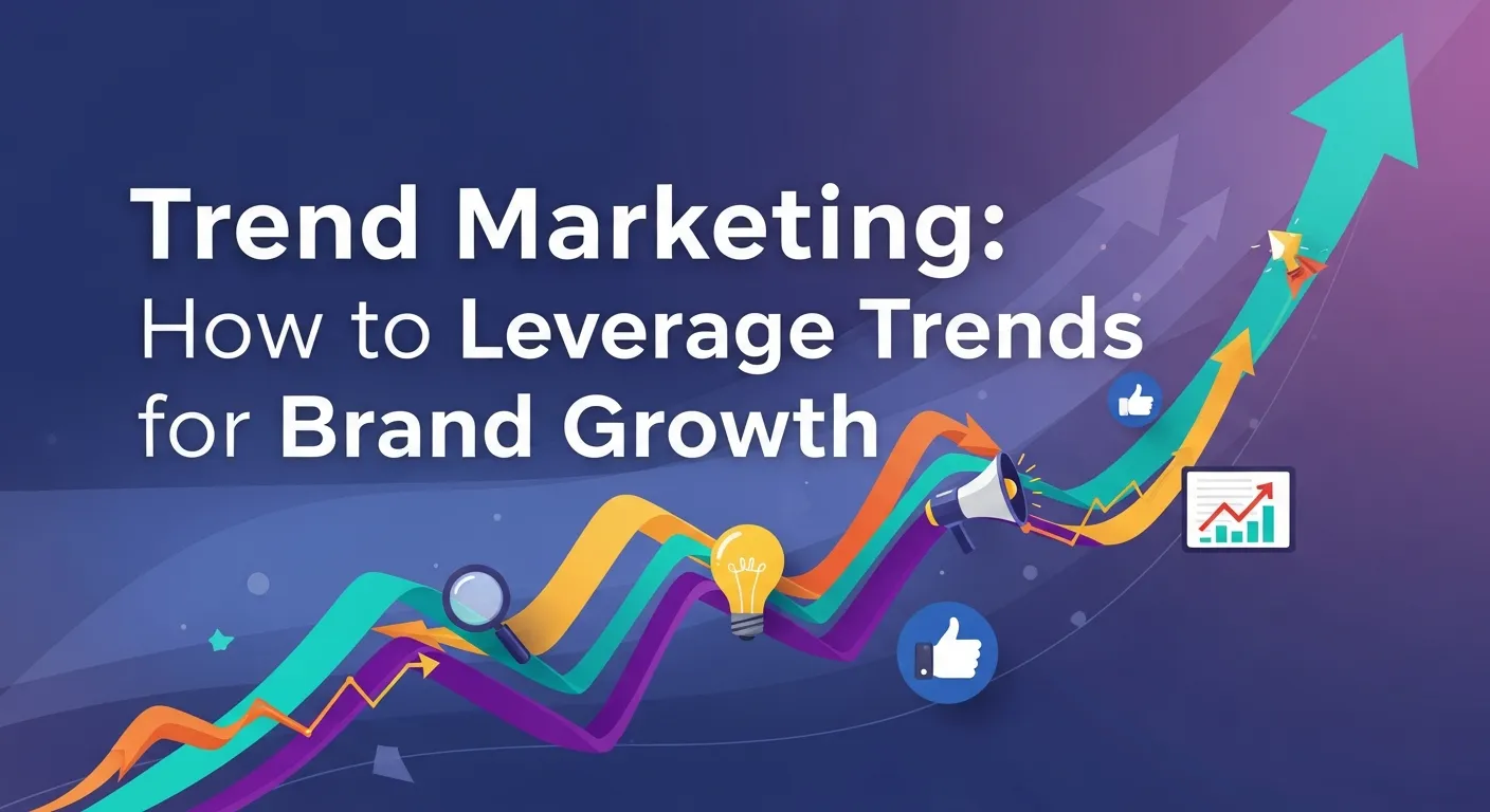 Trend Marketing How to Leverage Trends for Brand Growth